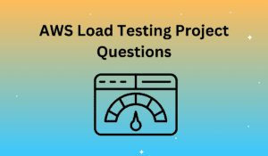 AWS Load Testing Project Questions
