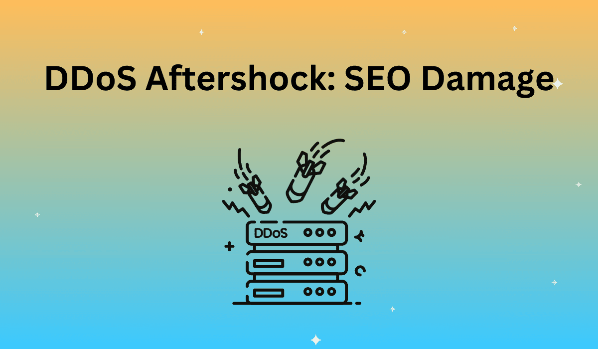 DDoS Aftershock: SEO Damage