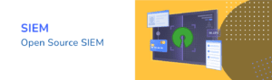 The Best Open Source SIEM tools