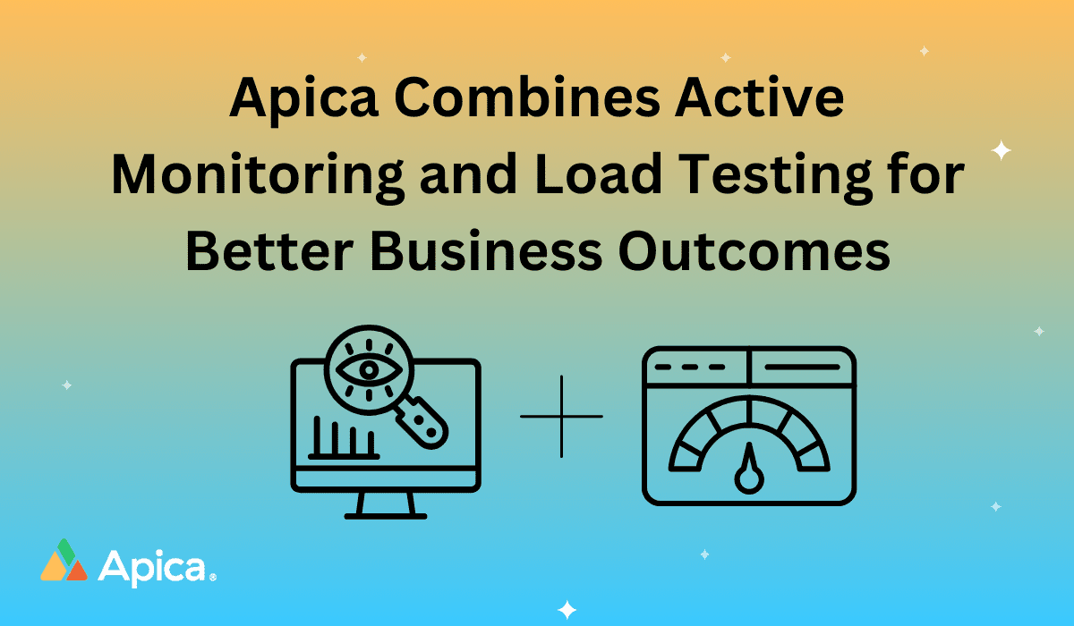 Apica Platform Combines Active Monitoring and Load Testing for Better Business Outcomes