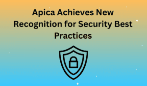 Apica Achieves New Recognition for Security Best Practices