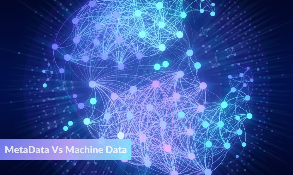 MetaData Vs Machine Data