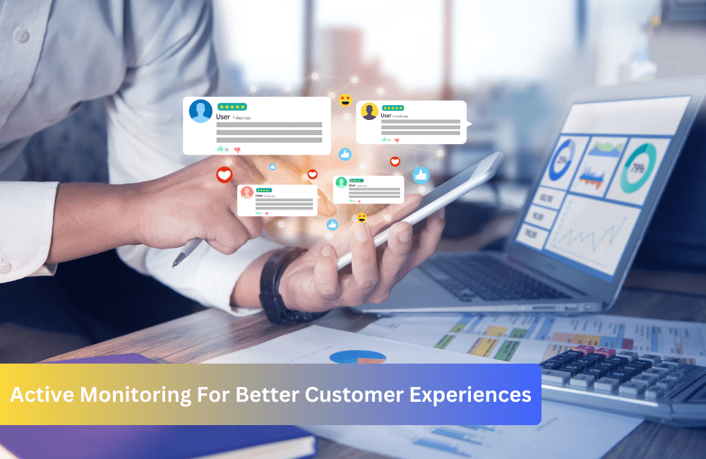 Active Monitoring For Better Customer Experiences