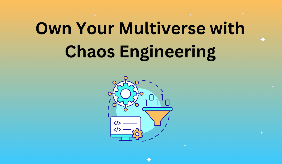 Chaos Engineering