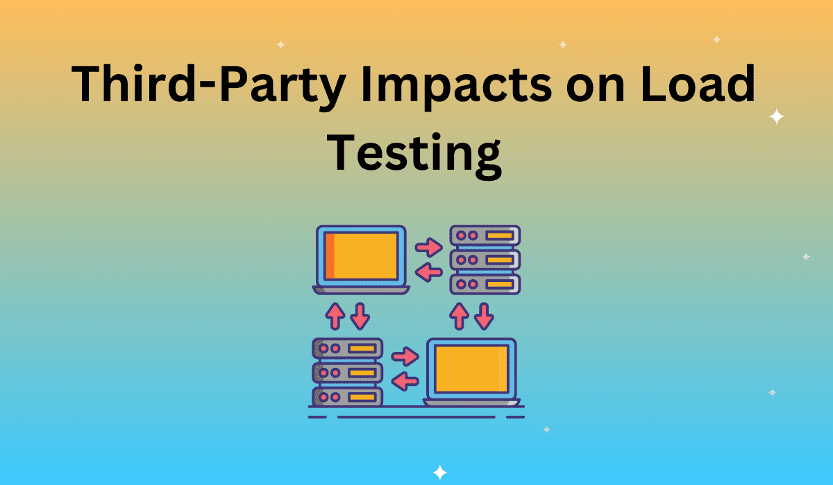 Third-Party Impacts on Load Testing