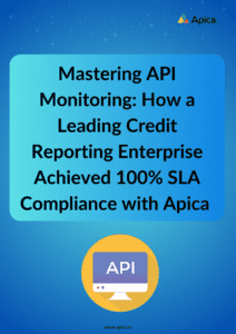 How a Leading Credit Reporting Enterprise Achieved 100% SLA Compliance with Apica