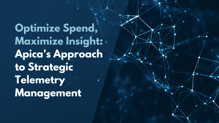 Optimize Spend, Maximize Insight: Apica’s Approach to Strategic Telemetry Management