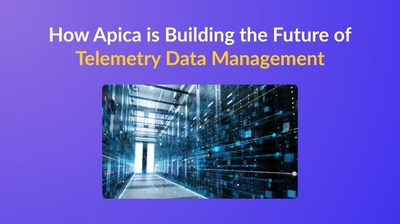 How Apica is Building the Future of Telemetry Data Management